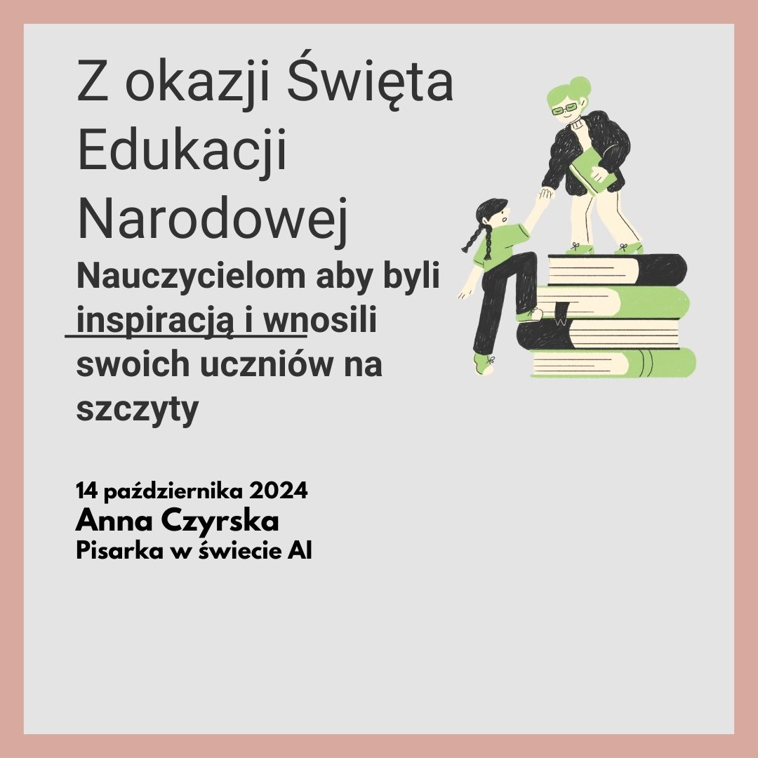 Najlepszego nauczycielom i też chciałabym was edukować moimi Warsztatami Literackimi :)